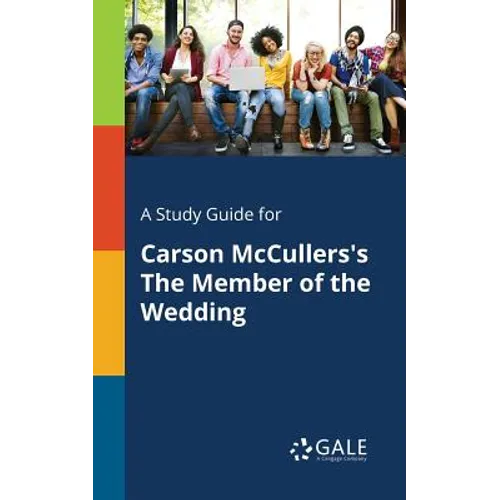 A Study Guide for Carson McCullers's The Member of the Wedding