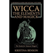 Wicca, the Elements and Magick: The Guide for Natural Magick: Natural Magick and Wicca