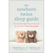The Newborn Twins Sleep Guide: The Nap and Nighttime Sanity Saver for Your Duo's First Five Months