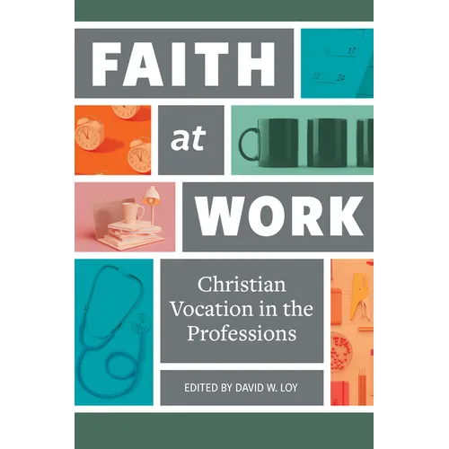 Faith at Work: Christian Vocation in the Professions