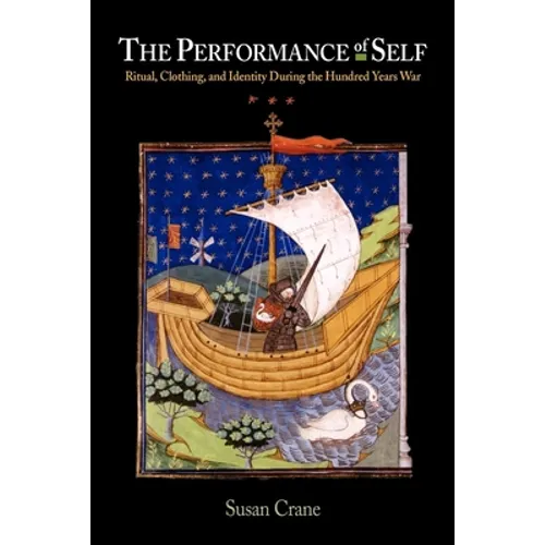 The Performance Self: Ritual, Clothing, and Identity During the Hundred Years War