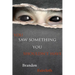 You Saw Something You Shouldn't Have