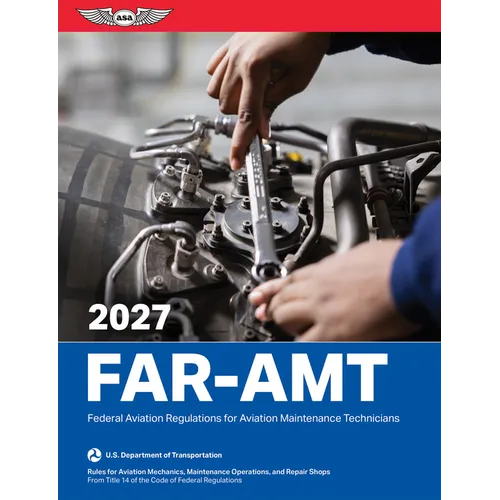 Far-Amt 2027: Federal Aviation Regulations for Aviation Maintenance Technicians