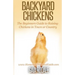 Backyard Chickens: The Beginner's Guide to Raising Chickens in Town or Country
