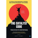 The Catalyst Code: From Stuck To Unstoppable