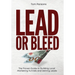 Lead or Bleed: The Proven Guide to Building Local Marketing Funnels and Getting Leads