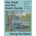 Van Gogh and the Avant-Garde: Along the Seine