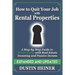 How to Quit Your Job with Rental Properties: Expanded and Updated, A Step-by-Step Guide to Retire Early with Real Estate Investing and Passive Income
