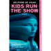 Kids Run the Show