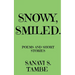 Snowy, Smiled....: Poems and Short stories
