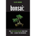 Bonsai: The art of not killing your first tree - A guide for beginners