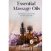 Essential Massage Oils: The Ultimate Guide On The Use Of Essential Oils