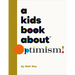 A Kids Book about Optimism
