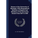History of the University of Michigan, With Biographical Sketches of Regents and Members of the University Senate From 1837 to 1906