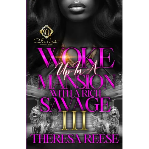 Woke Up In A Mansion With A Rich Savage 3: An African American Romance: Finale