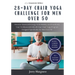 28 Day Chair Yoga Challenge for Men Over 50: Discover Renewed Energy With Mobility and Transform Your Wellness with this 28-Day Chair Yoga Program Des