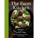 The Farm Kitchen: Seasonal Recipes from Field, Coast and Garden