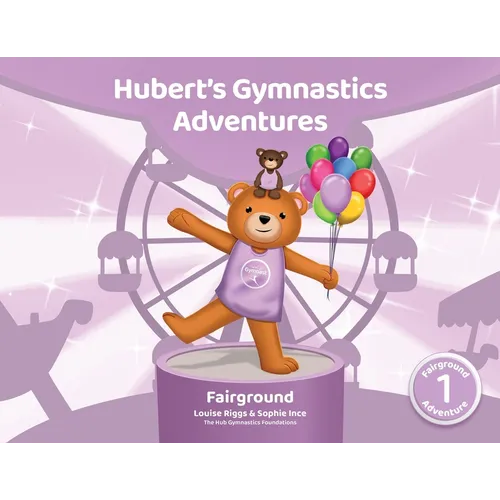 Hubert's Gymnastics Adventures - Fairground: With Hidden Actions to help Build Strength and Coordination