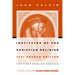 Institutes of the Christian Religion: The First English Version of the 1541 French Edition