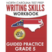 NORTH CAROLINA TEST PREP Writing Skills Workbook Guided Practice Grade 5: Develops the Writing Skills in North Carolina's English Language Arts Standa