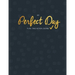 My Perfect Day: Plan. Take Action. Done.