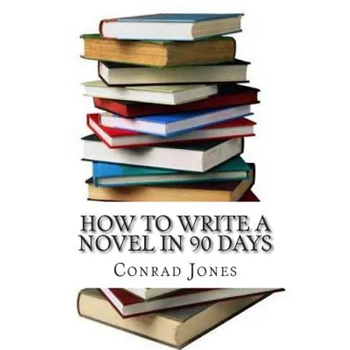 How to write a novel in 90 days.(A tried and tested system by a prolific author): Written by a published author who has been there and done it over a