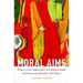 Moral Aims: Essays on the Importance of Getting It Right and Practicing Morality with Others