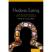 Hedonic Eating: How the Pleasure of Food Affects Our Brains and Behavior