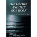 The Osprey and the Sea Wolf: The Battle of the Atlantic 1942