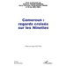 Cameroun: regards croisés sur les Nineties