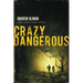 Crazy Dangerous