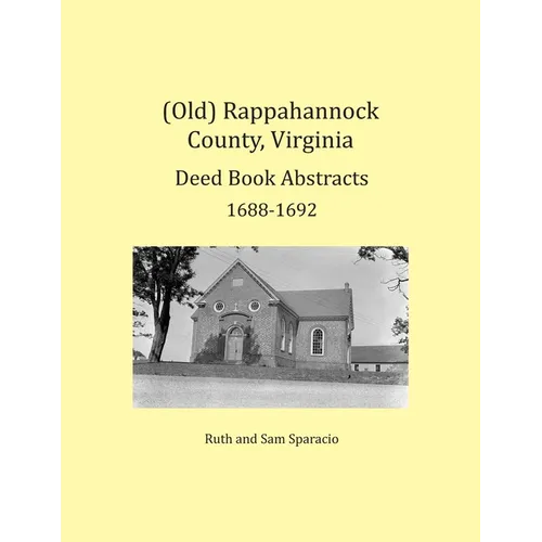 (Old) Rappahannock County, Virginia Deed Book Abstracts 1688-1692