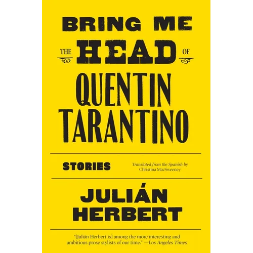 Bring Me the Head of Quentin Tarantino: Stories