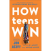 How Teens Win