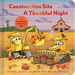 Construction Site a Thankful Night: A Thanksgiving Lift-The-Flap Book