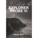 Explorer Probe VI