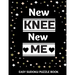 New Knee New Me: 100 Sudoku Puzzles Large Print Perfect Knee Surgery Recovery Gift For Women, Men, Teens and Kids - Get Well Soon Activ