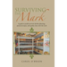Surviving the Mark: A guide to joyful survival, fearless planning, practical recipes, and quality time with the Lord