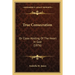 True Consecration: Or Close Abiding Of The Heart In God (1876)