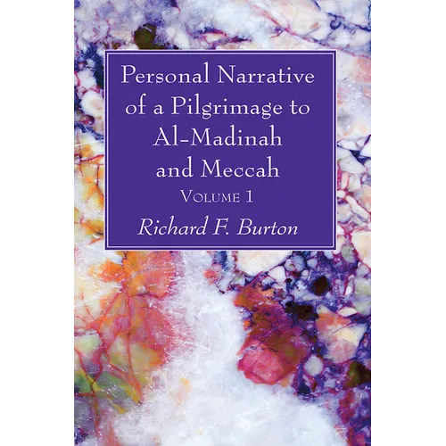 Personal Narrative of a Pilgrimage to Al-Madinah and Meccah, Volume 1