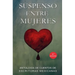 Suspenso entre Mujeres: Antología de Escritoras Mexicanas