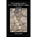 The Complete Guide to U.S. Junk Silver Coins, 2nd Edition