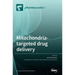 Mitochondria-Targeted Drug Delivery