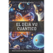 El Déjà Vu Cuántico: Datos Curiosos de la Física Clásica y Física Cuántica