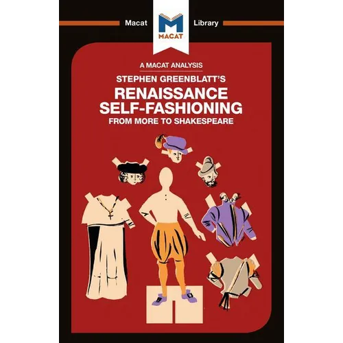 An Analysis of Stephen Greenblatt's Renaissance Self-Fashioning: From More to Shakespeare