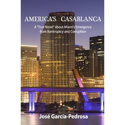America's Casablanca: A "True Novel" about Miami's Emergence from Bankruptcy and Corruption