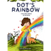 Dot's Rainbow: A story about rainbows, love and sharing