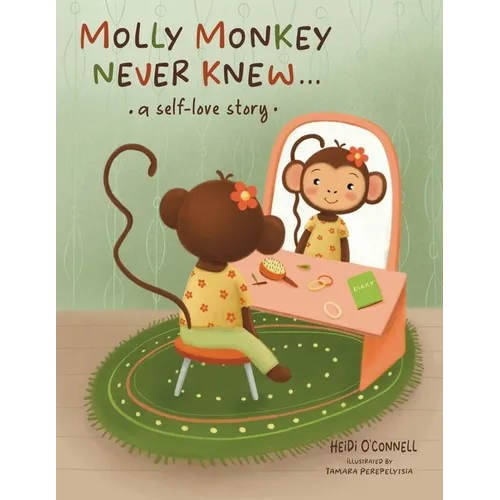 Molly Monkey Never Knew: A Self-love Story