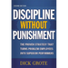 A Discipline Without Punishment: The Proven Strategy That Turns Problem Employees into Superior Performers