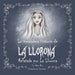 La verdadera historia de la Llorona Relatada por la Llorona